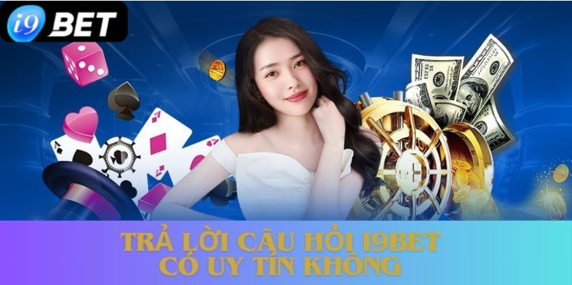 I9BET Có Uy Tín Không?